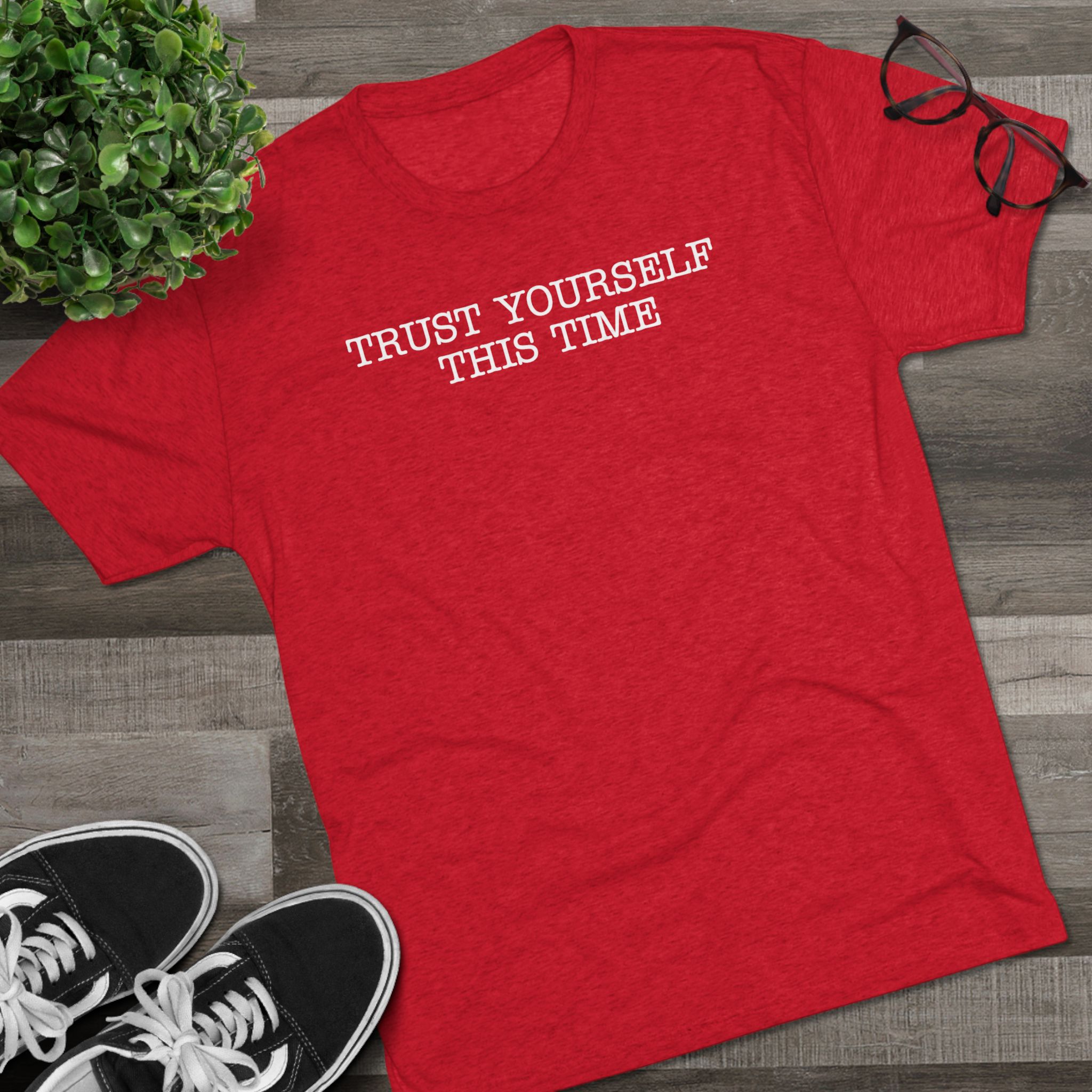 "Trust yourself this time.." T-Shirt - Image 12
