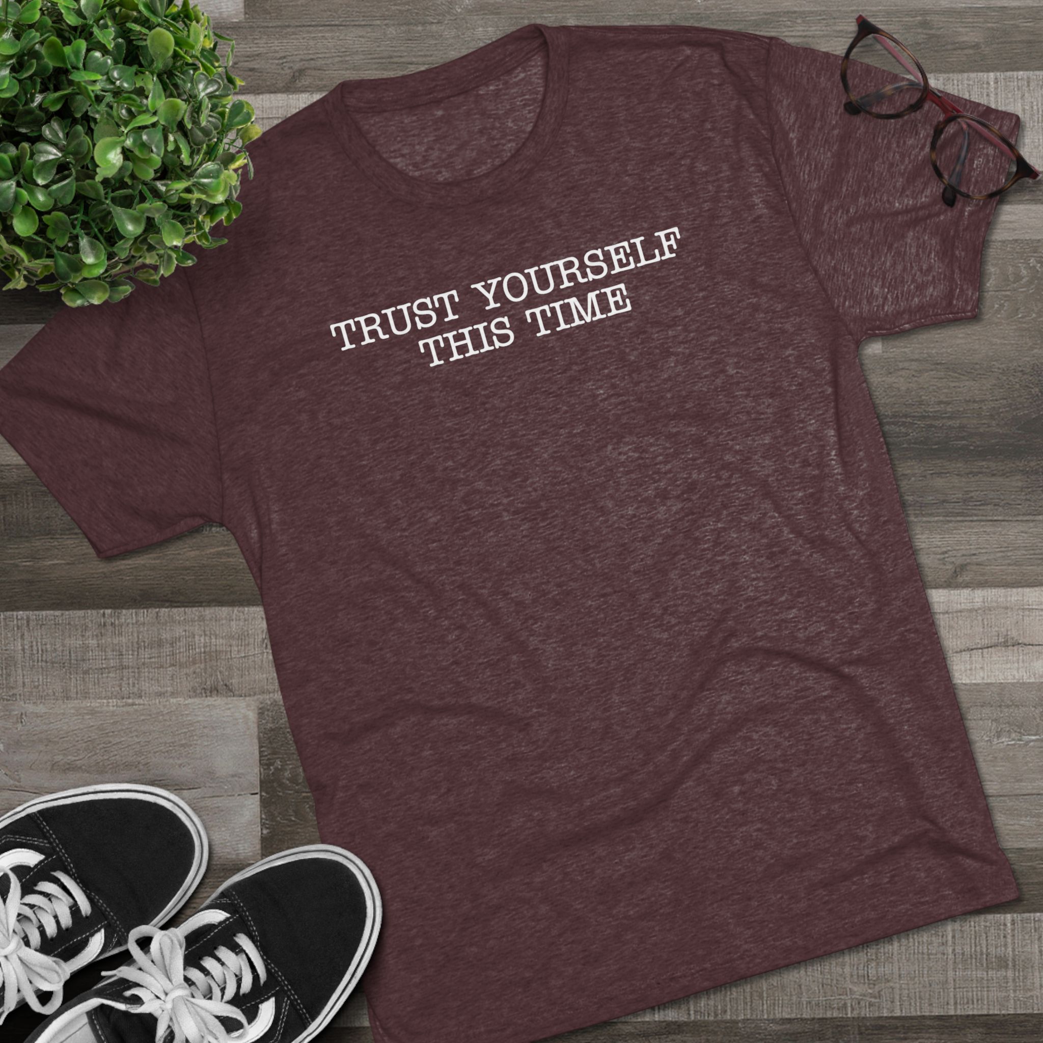 "Trust yourself this time.." T-Shirt - Image 16
